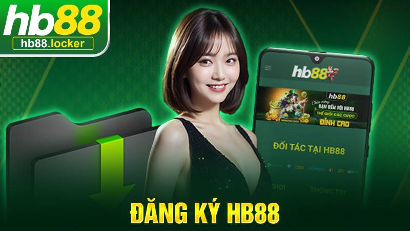 Đăng Ký HB88 – Mở Tài Khoản Cá Cược Online Đơn Giản 1 Đăng ký HB88